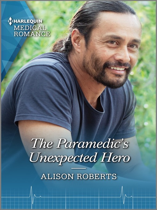 Title details for The Paramedic's Unexpected Hero by Alison Roberts - Available